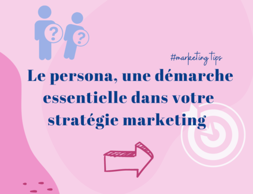 Le persona, stratégie clé pour cibler et définir vos efforts marketing